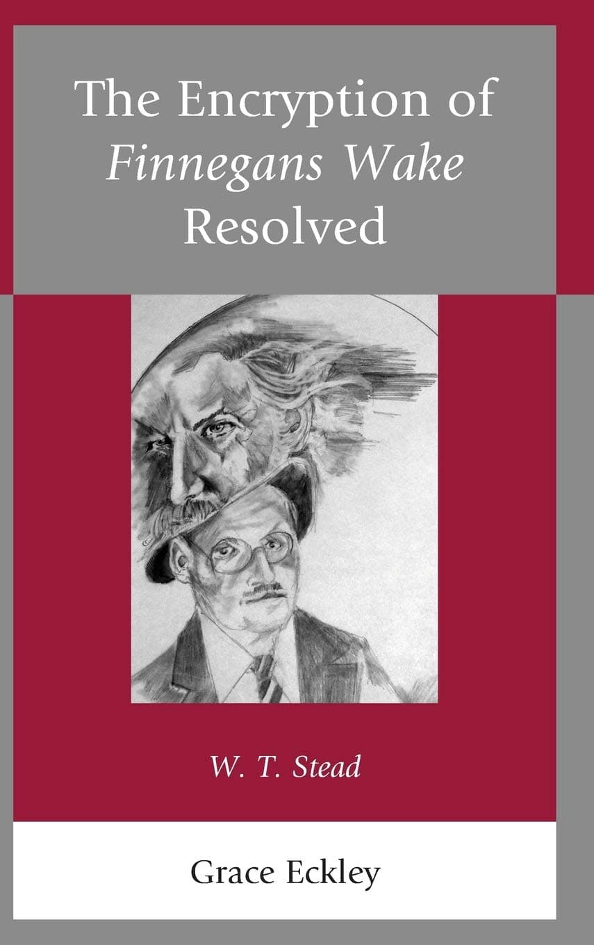 The Encryption of Finnegans Wake Resolved: W. T. Stead