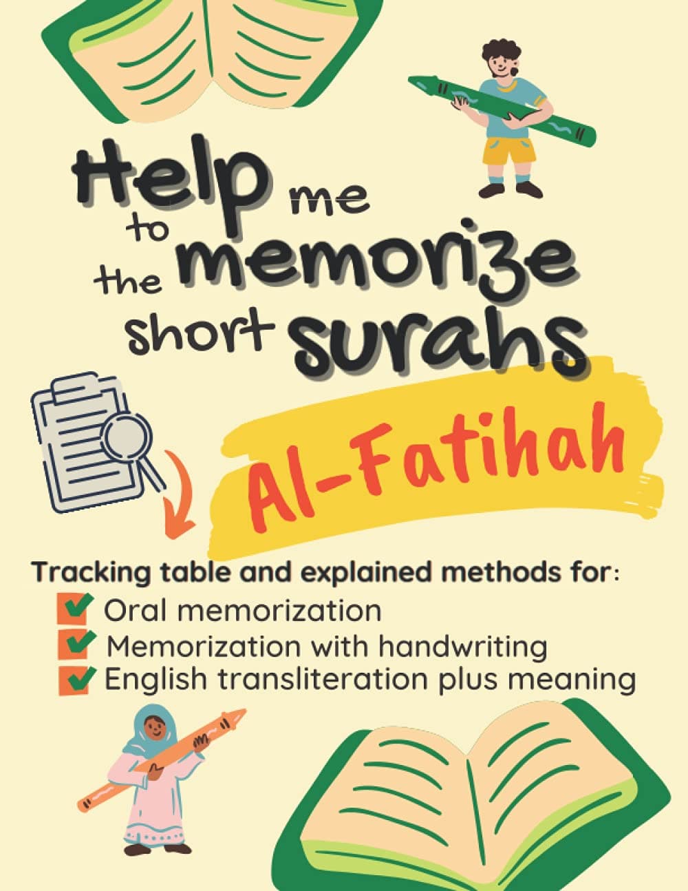 Help me to memorize the short surahs: Quran memorization tracker for children to learn surahs with oral and handwriting methods | English translation and transliteration ( Al-Fatihah )