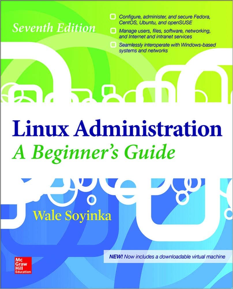 Linux Administration: A Beginner’s Guide, Seventh Edition