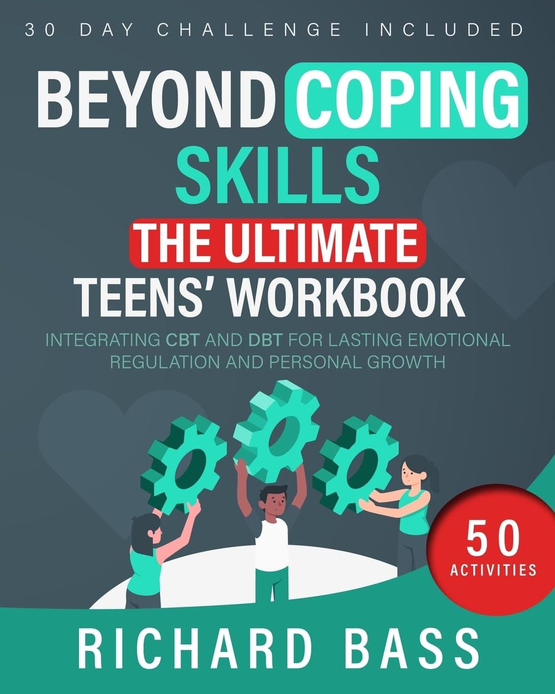 Beyond Coping Skills: The Ultimate Teens' Workbook: Integrating CBT and DBT f...