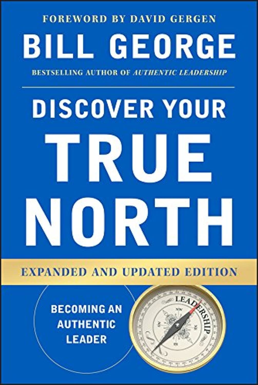Discover Your True North 2nd Edition by Bill George, David Gergen - Hardcover