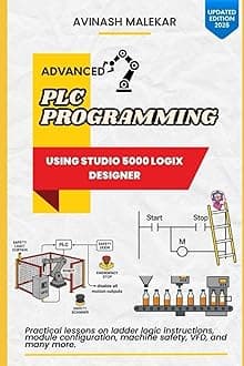 Advanced PLC Programming using studio 5000 Part 1: Practical lessons on ladder logic instructions, module configuration, machine safety, VFD, etc. (Industrial automation)