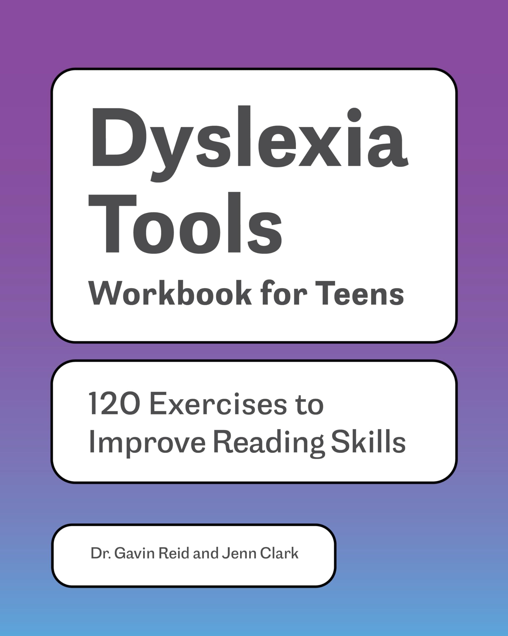 Dyslexia Tools Workbook for Teens: 125 Exercises to Improve Reading Skills