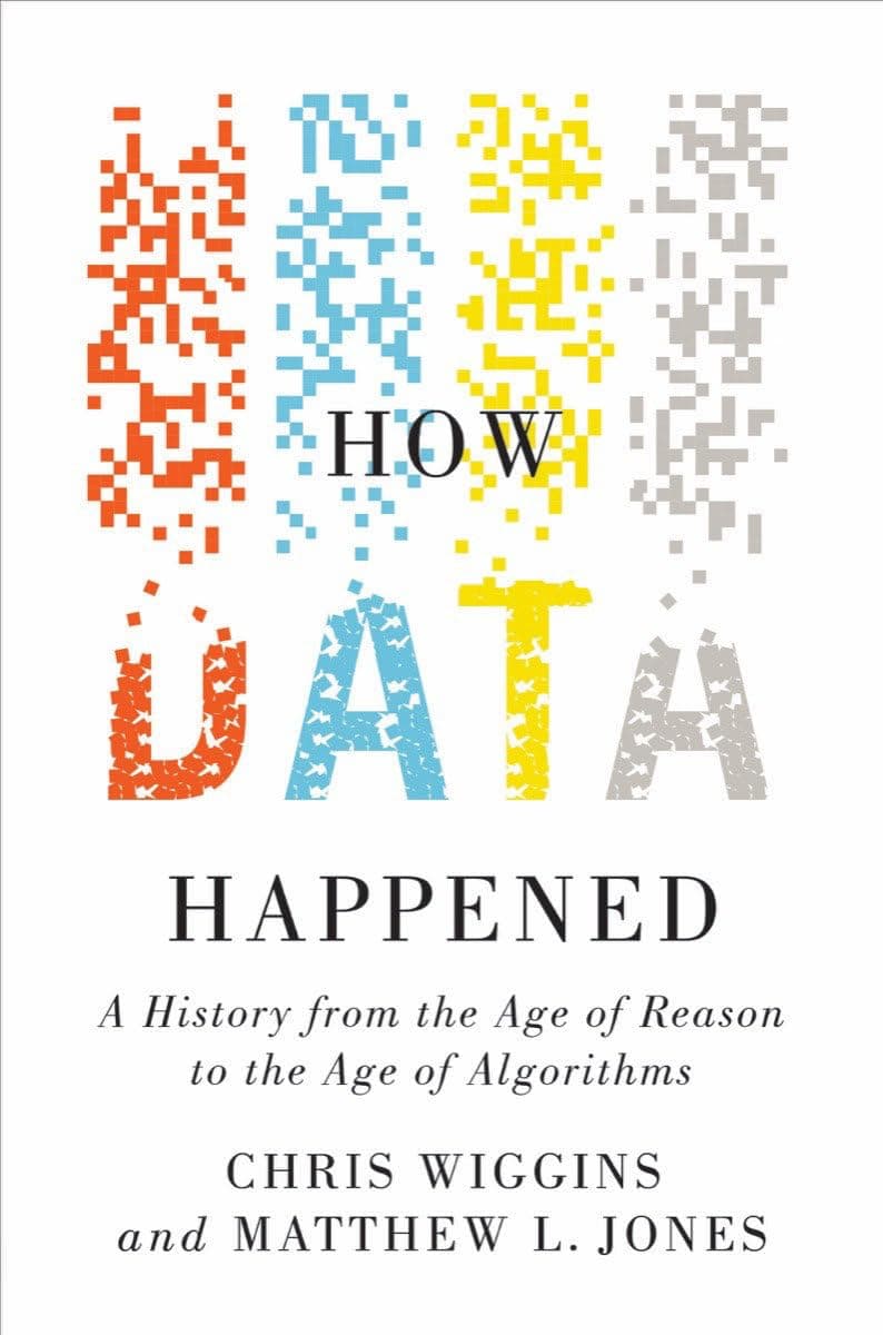 How Data Happened – A History from the Age of Reason to the Age of Algorithms