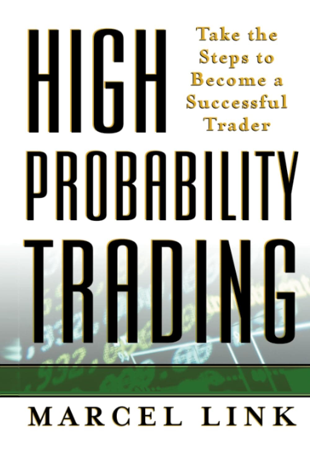 High probability trading : take the steps to become a successful trader