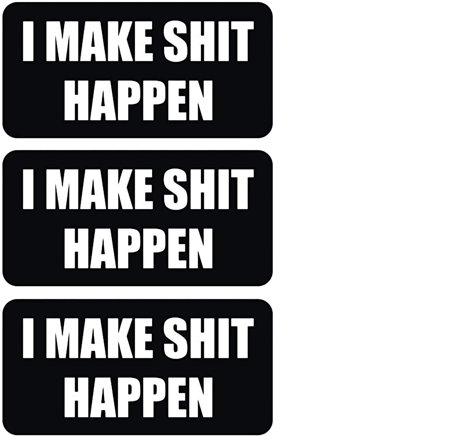 Rogue River Tactical 3 Pack I Make Shit Happen Funny Work Hard Hat Biker Helmet Stickers Decals Toolbox
