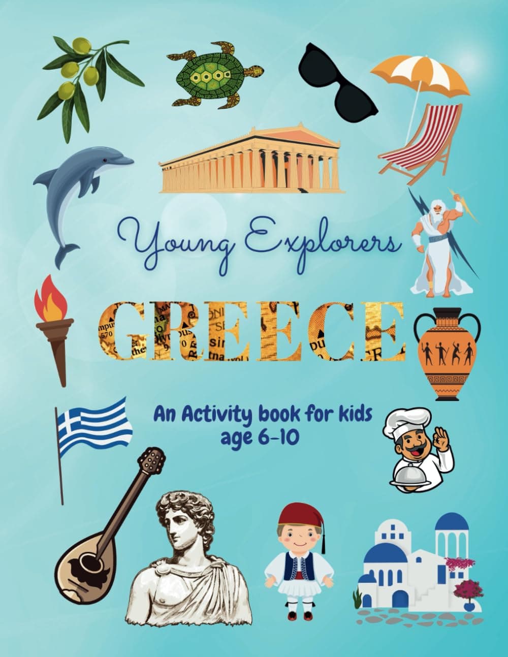 Young Explorers Greece: An Activity Book for kids age 6-10 Full colour, mazes, spot the difference, colouring pages and more