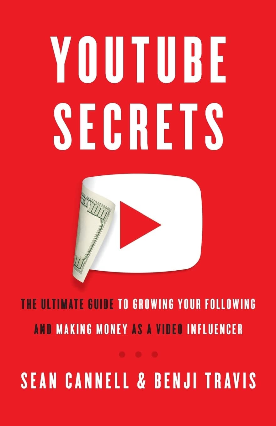 YouTube Secrets: The Ultimate Guide to Growing Your Following and Making Money as a Video Influencer Paperback – August 16, 2018