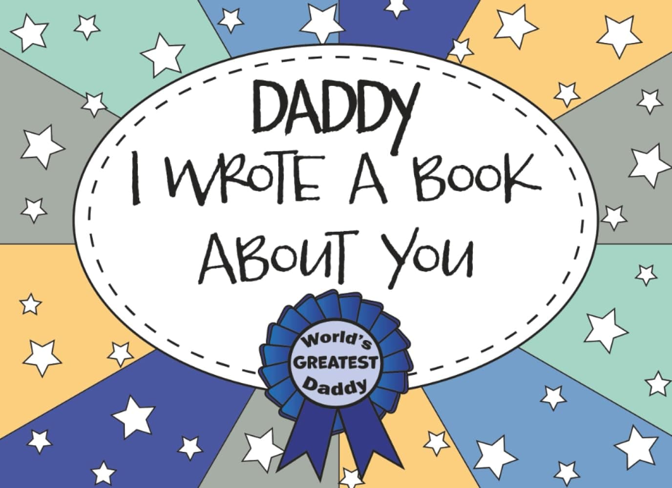 Daddy I Wrote A Book About You: Dad Fill In The Blank Book With Prompts, Personalized Custom Gift for Dad From Kids, Father’s Day Book Gift, Birthday Gift for Dad, Unique Gift For Daddy From Kids