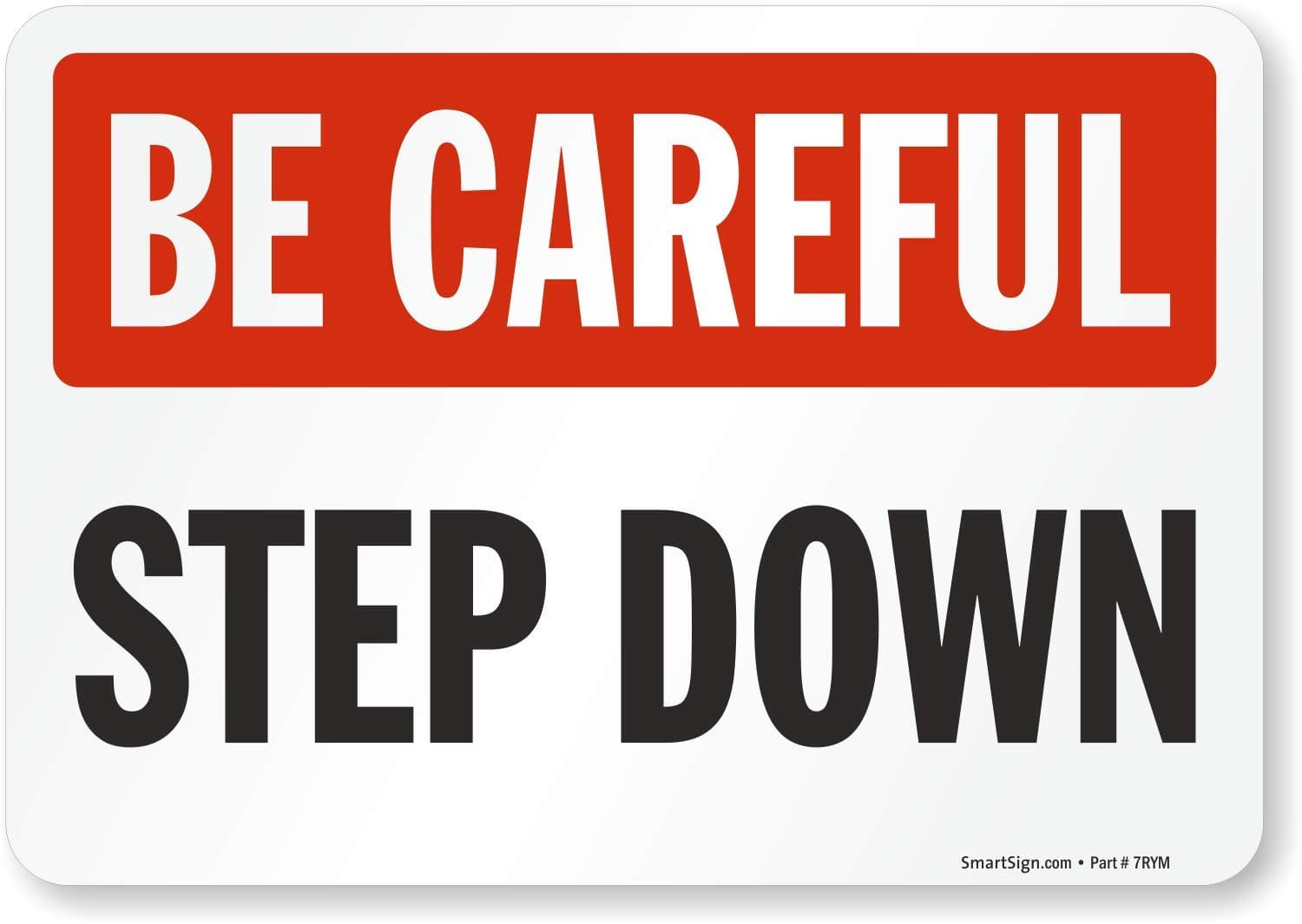 SmartSign - S-4404-EU-10 "Be Careful - Step Down" Label | 7" x 10" Laminated Vinyl Black/Red on White