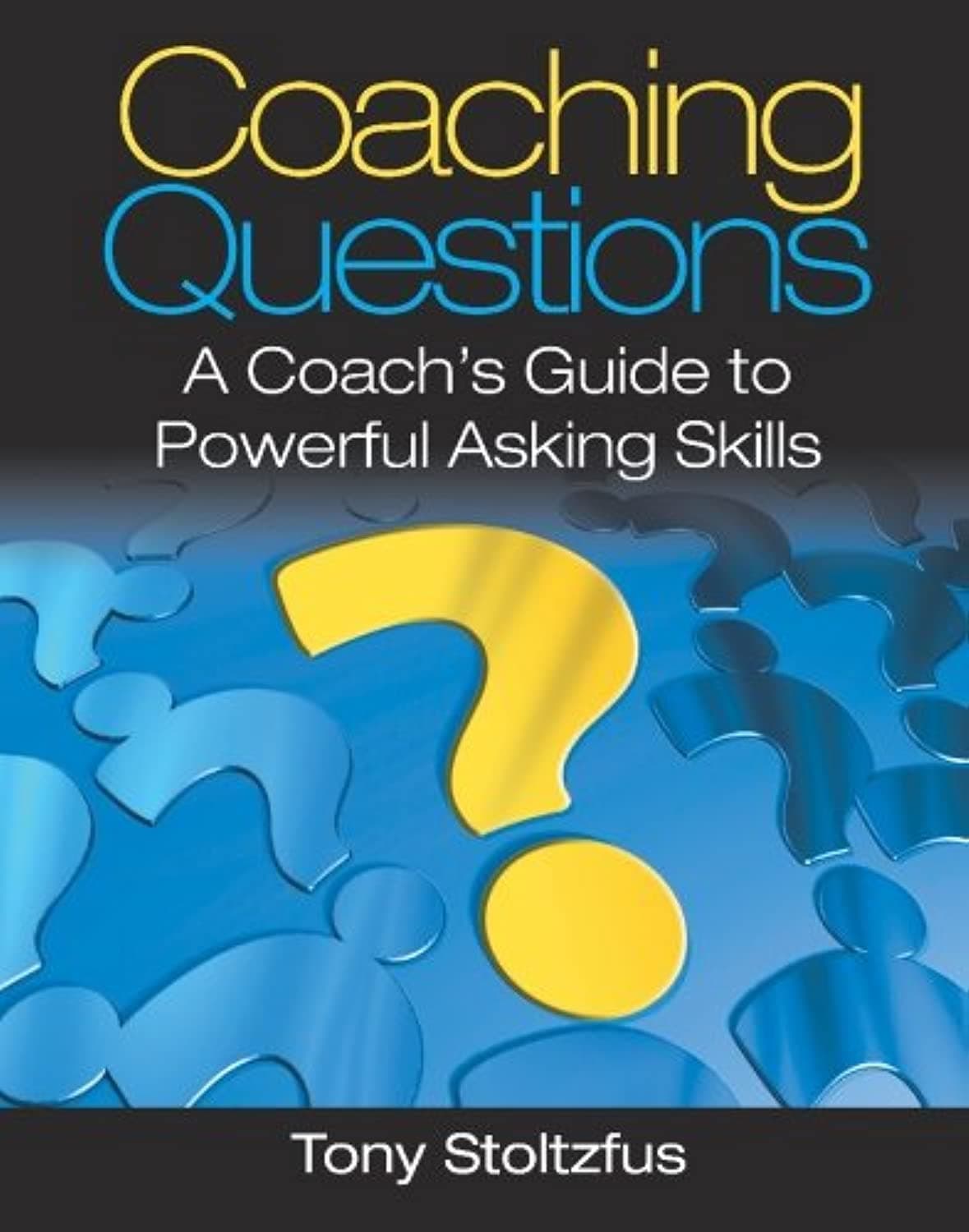 CREATESPACE Coaching Questions: A Coach's Guide to Powerful Asking Skills Paperback – Import