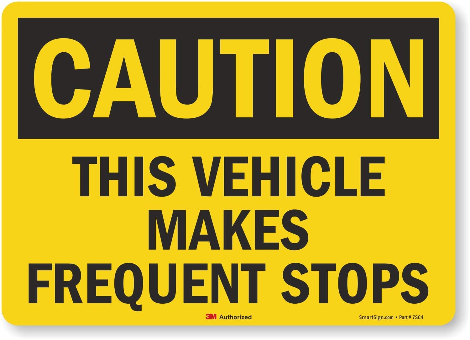 SmartSign "Caution - This Vehicle Makes Frequent Stops" Label | 10" x 14" 3M Reflective Laminated Vinyl