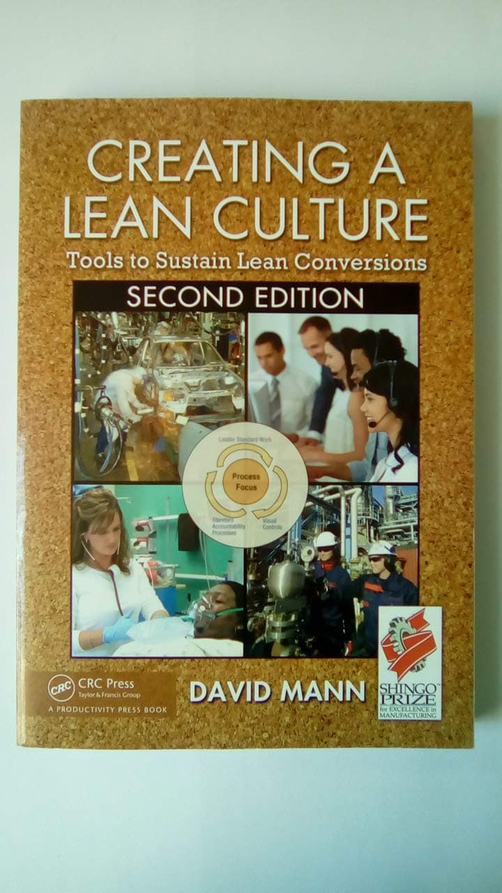 Creating a Lean Culture: Tools to Sustain Lean Conversions, Second Edition