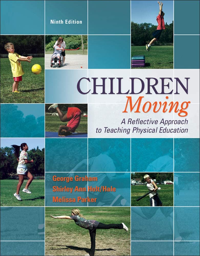 Children Moving:A Reflective Approach to Teaching Physical Education with Movement Analysis Wheel 9th Edition