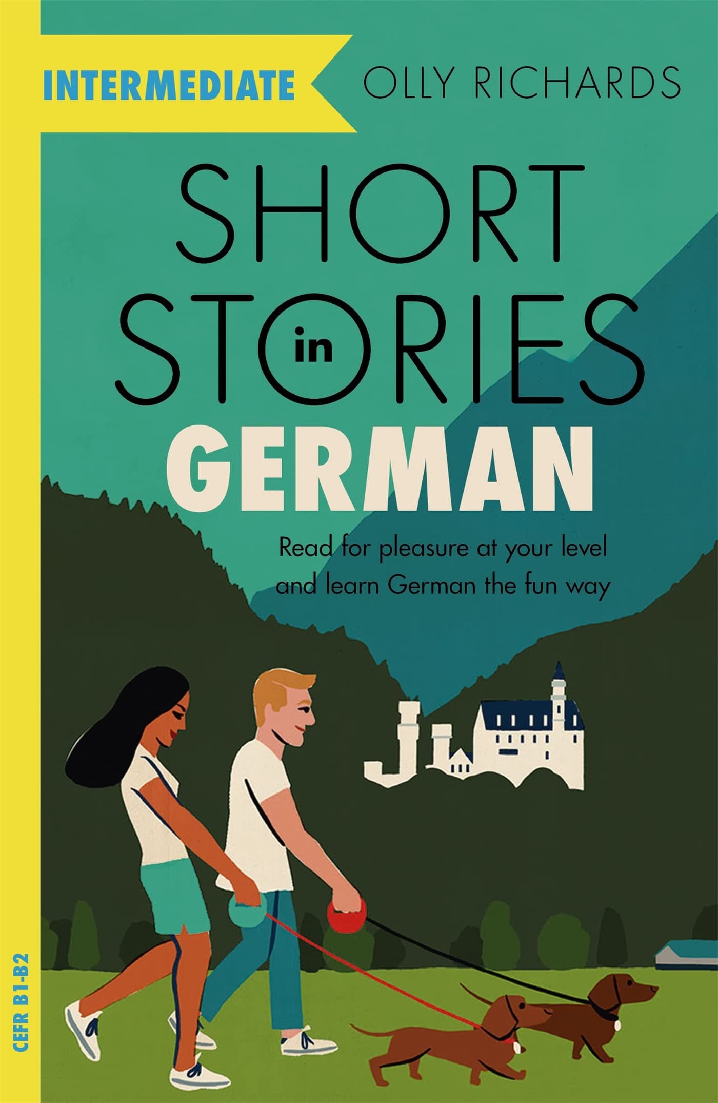 Short Stories in German for Intermediate Learners: Read for pleasure at your level, expand your voca