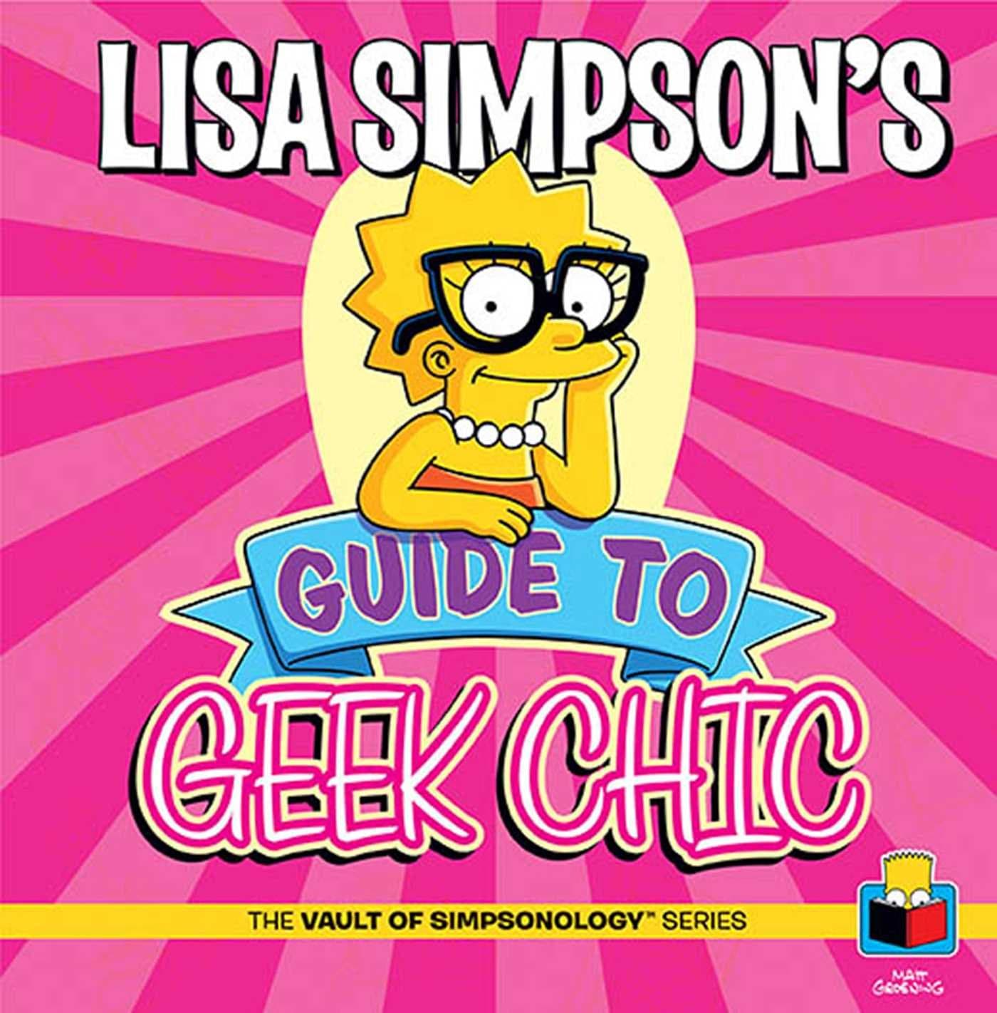 Insight Editions Lisa Simpson's Guide to Geek Chic