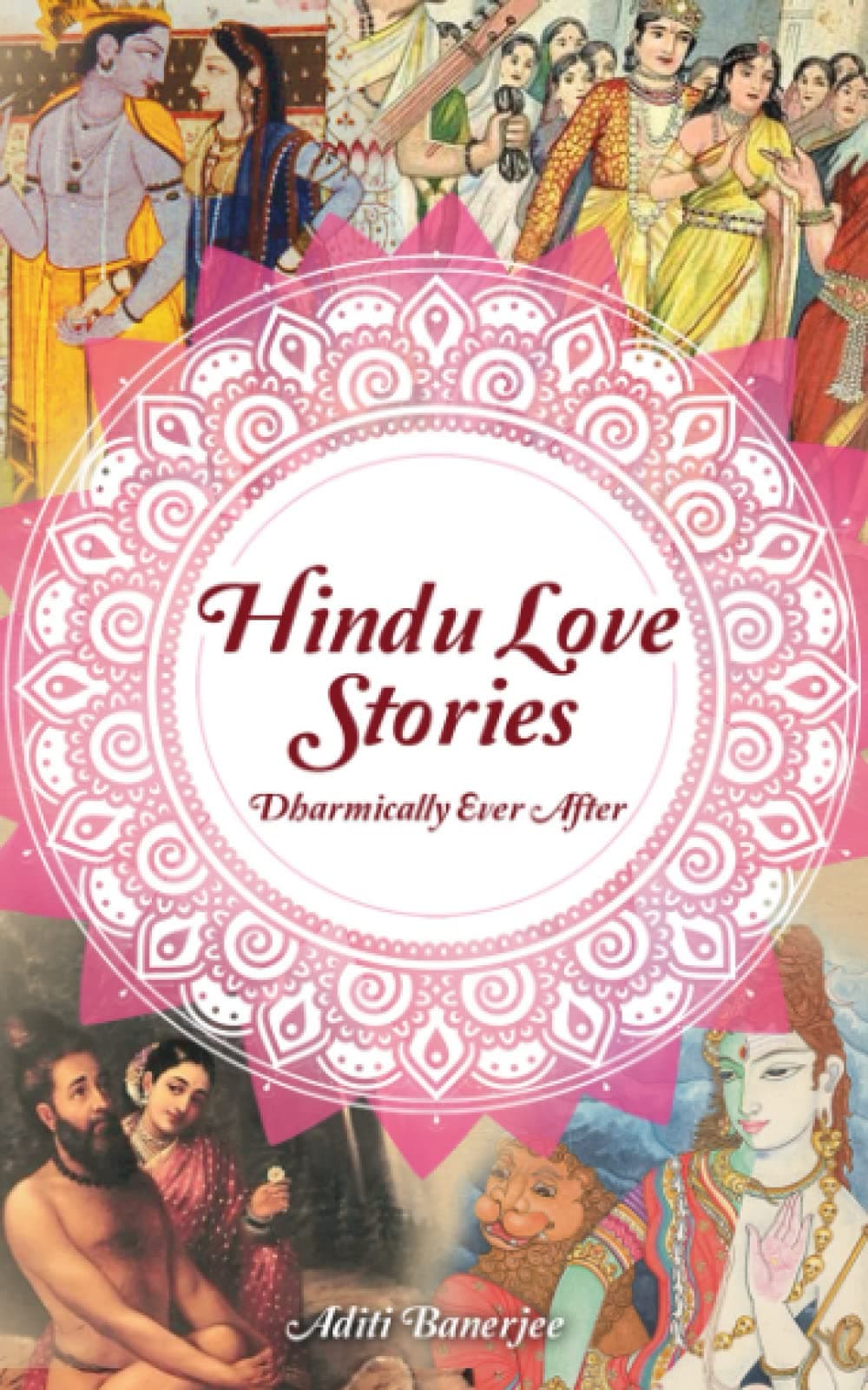 Hindu Love Stories: Dharmically Ever After