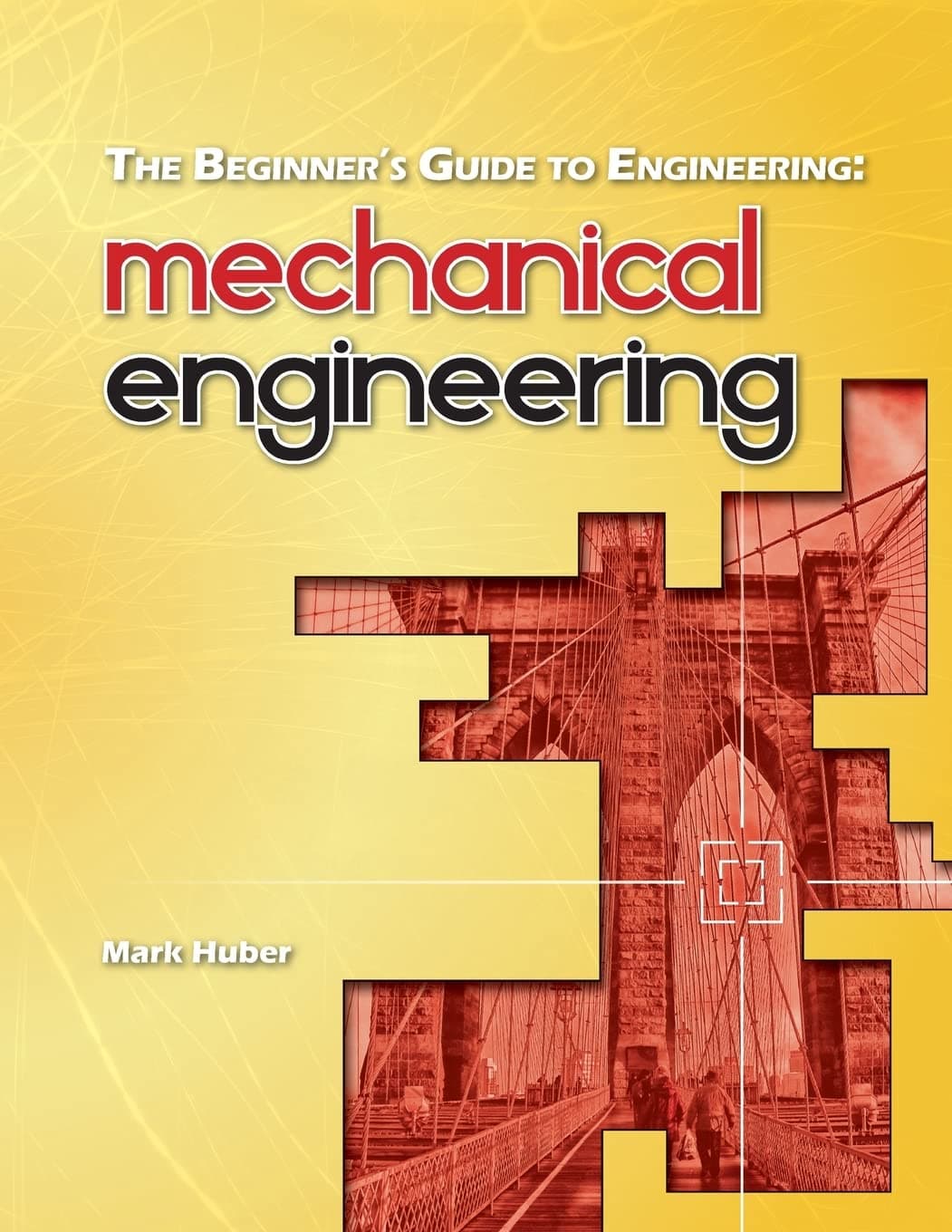 The Beginner's Guide to Engineering: Mechanical Engineering
