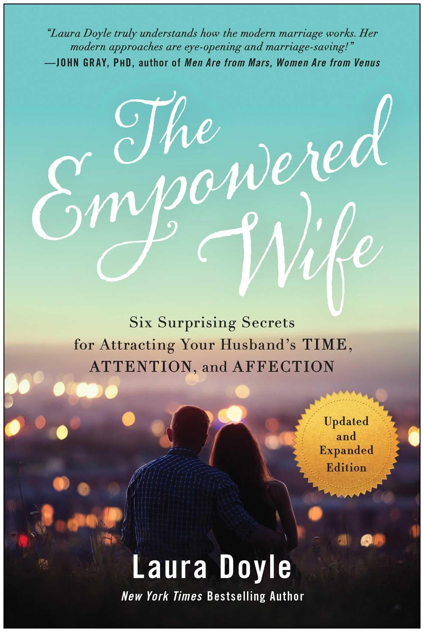 The Empowered Wife, Updated and Expanded Edition: Six Surprising Secrets for Attracting Your Husband
