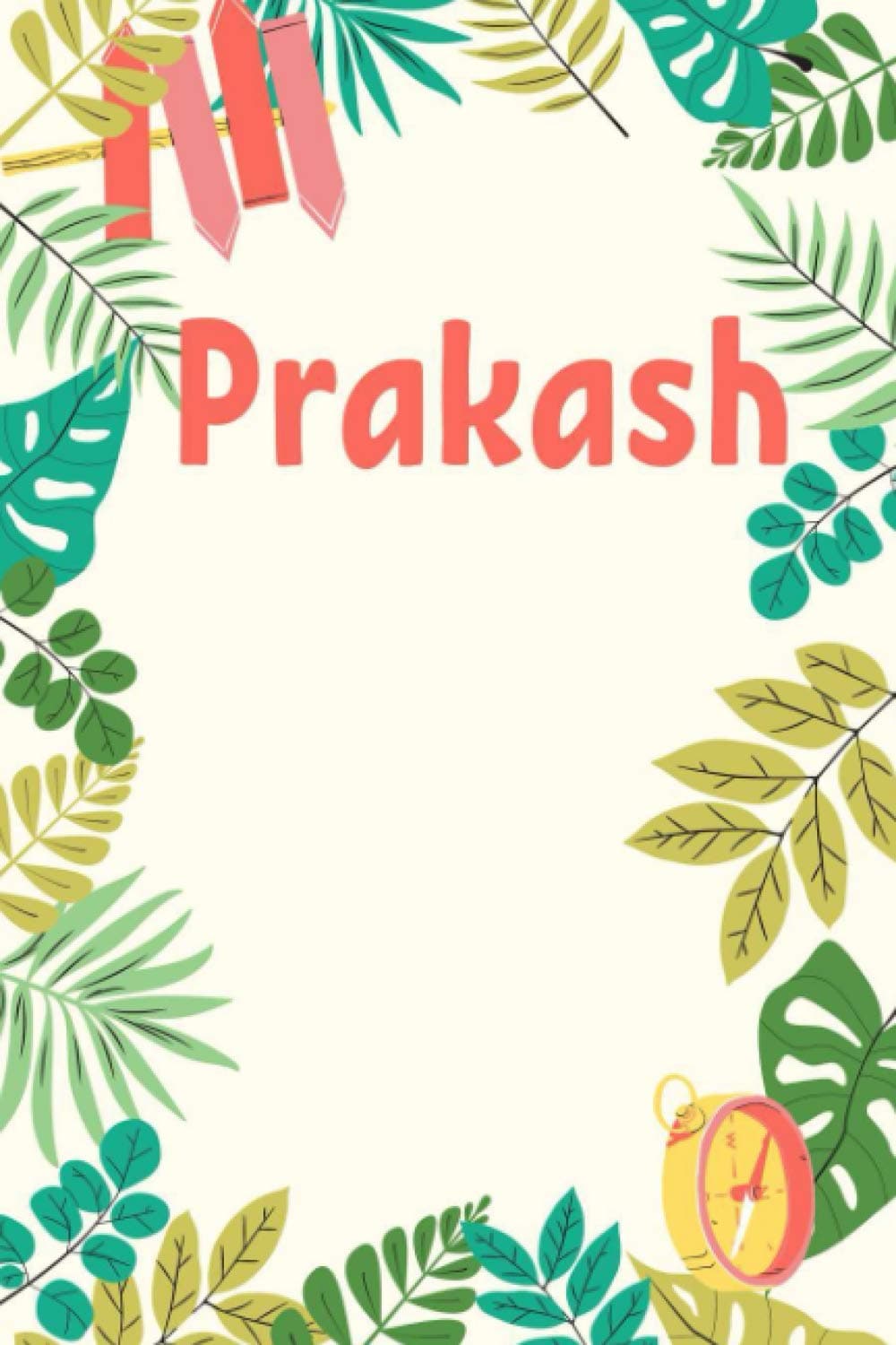 Prakash: Composition Notebook Gift, Prakash name gifts, Personalized Journal Gift for Prakash, Gift Idea for Prakash, 120 Pages