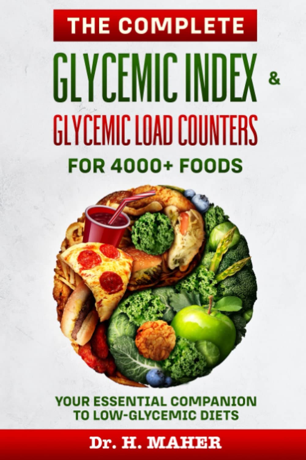 The Complete Glycemic Index & Glycemic Load Counters for 4000+ Foods: Your Essential Companion to Low-glycemic Diets