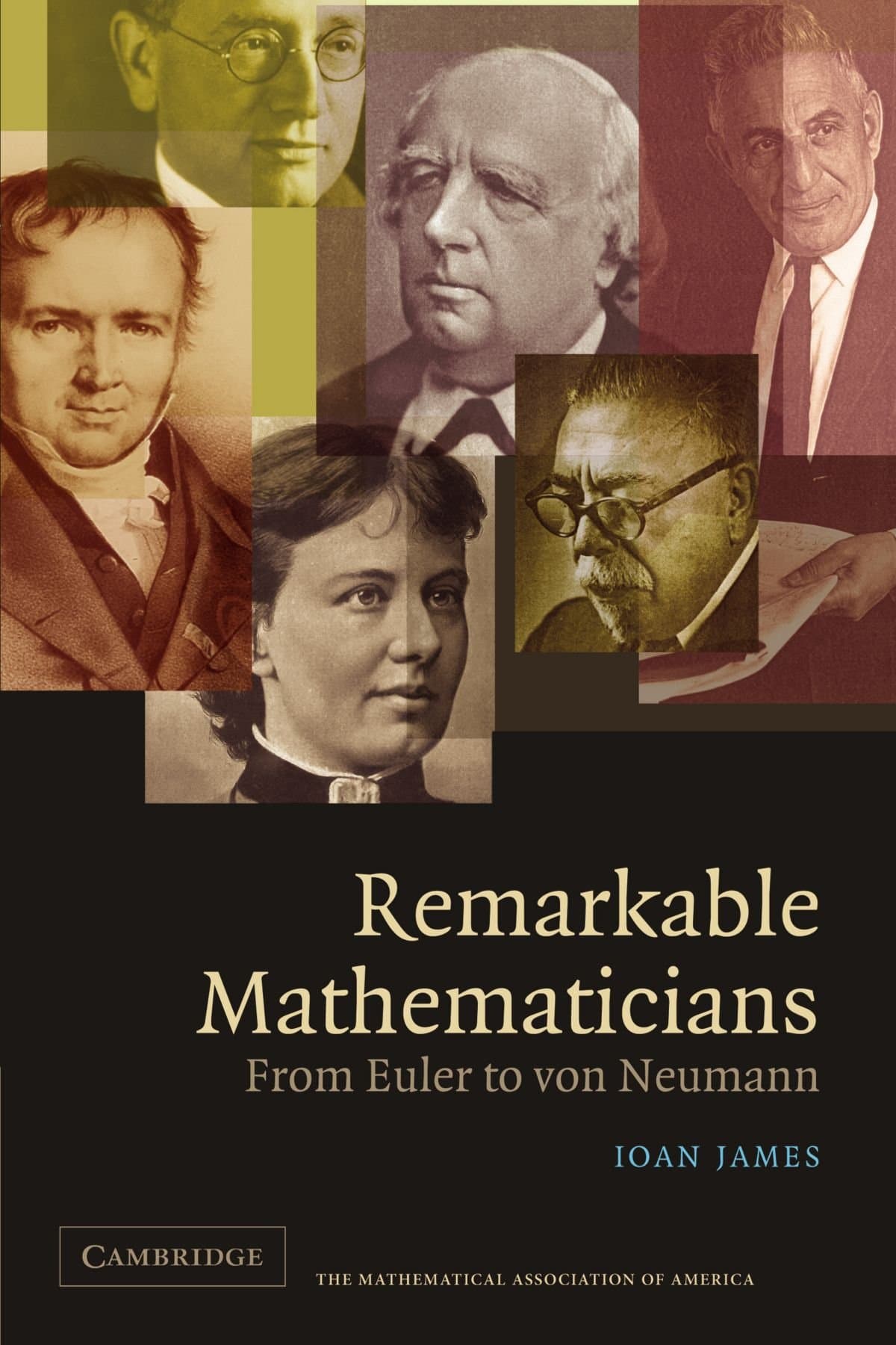 Remarkable Mathematicians: From Euler to von Neumann (The Spectrum Series)