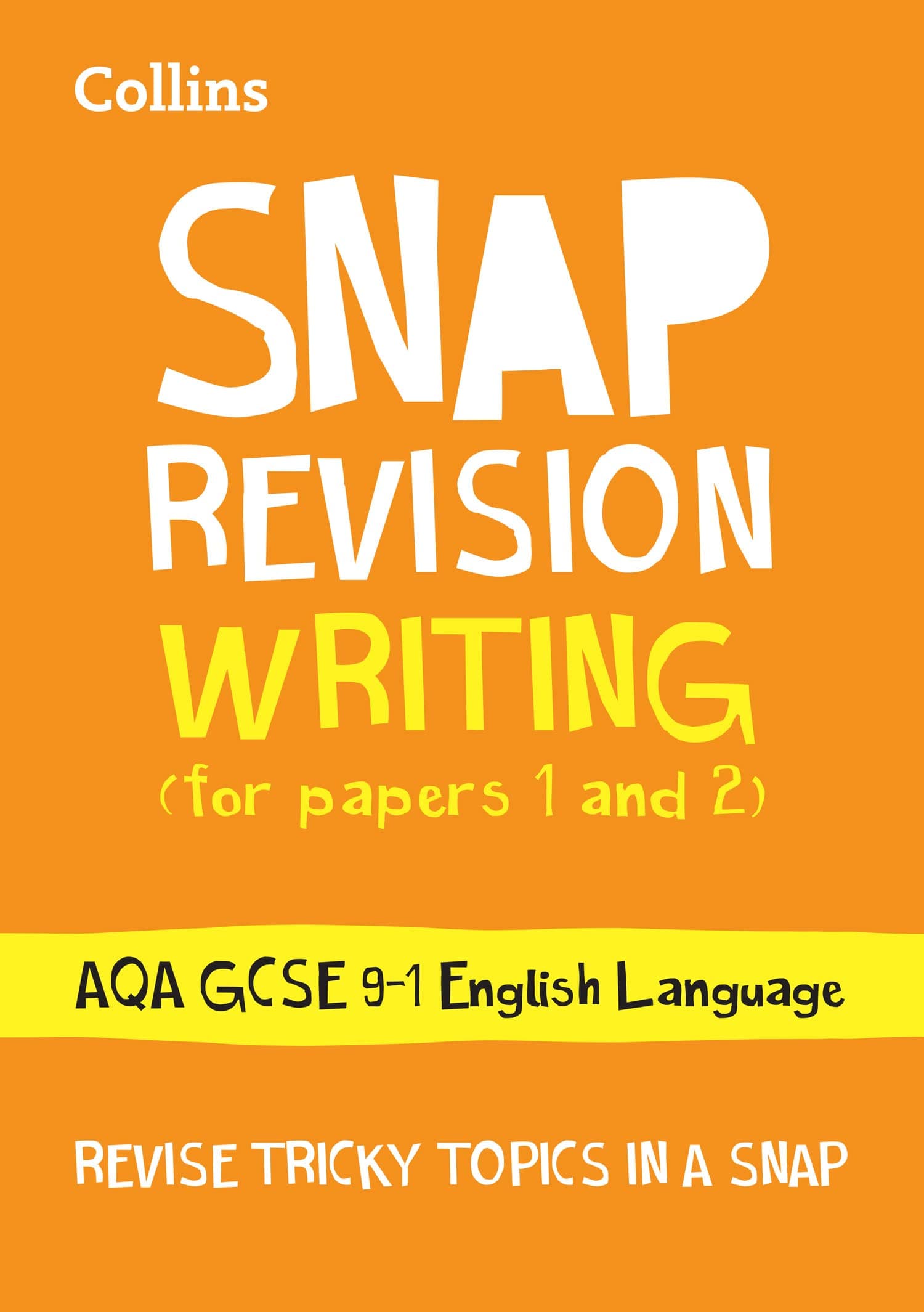 AQA GCSE 9-1 English Language Writing (Papers 1 & 2) Revision Guide: Ideal for the 2025 exams (Collins GCSE Grade 9-1 SNAP Revision)