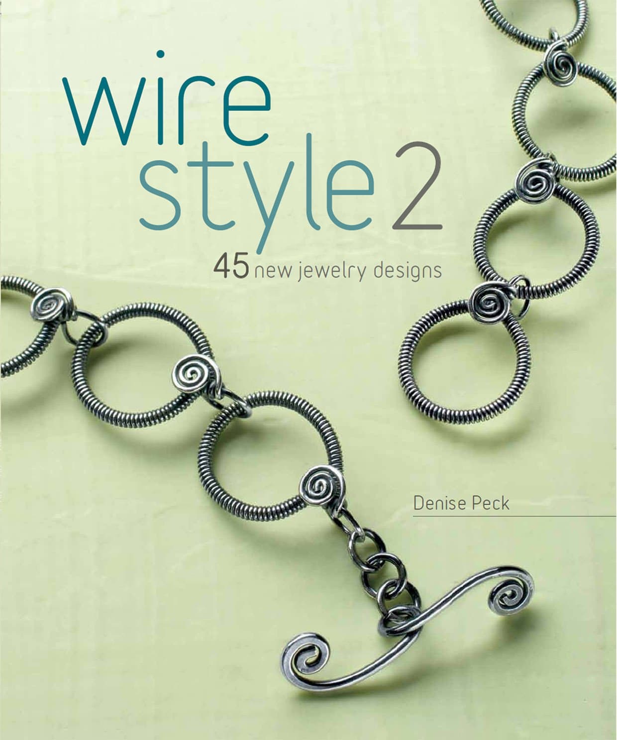 Wire Style 2: 45 New Jewelry Designs