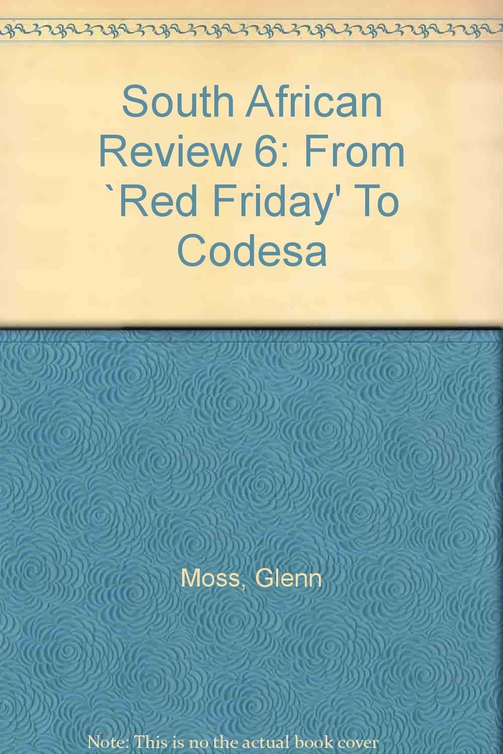 South African Review 6: From 'Red Friday' to Codesa