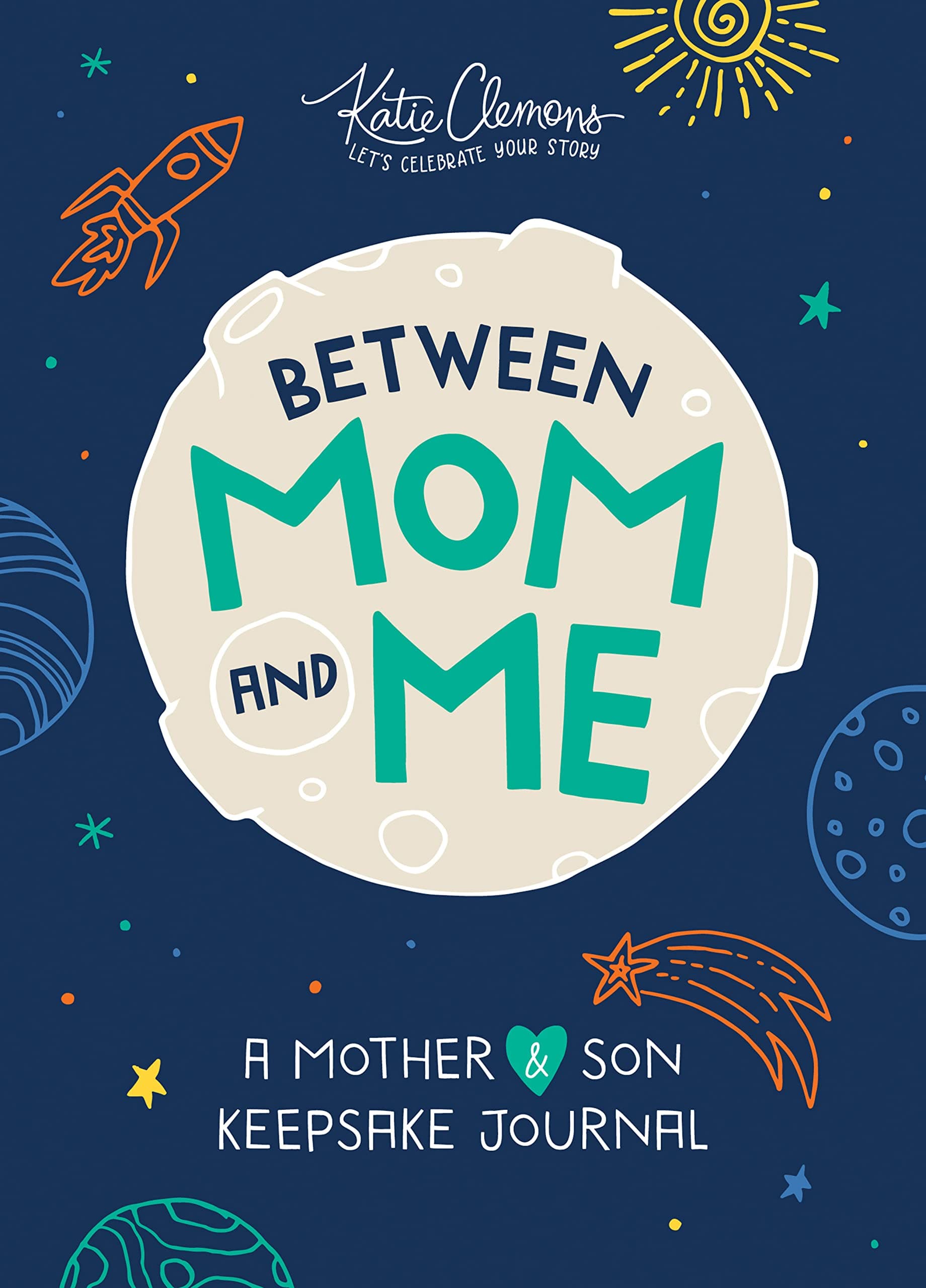 Between mom and me: a mother and son keepsake journal