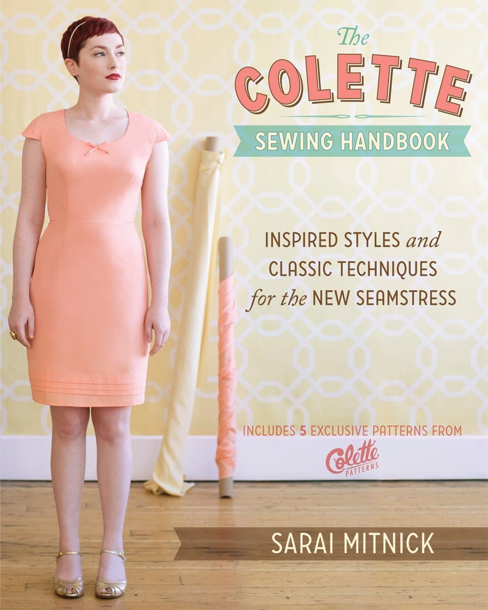 The Colette Sewing Handbook: Inspired Styles and Classic Techniques for the New Seamstress Hardcover-spiral – November 16, 2011