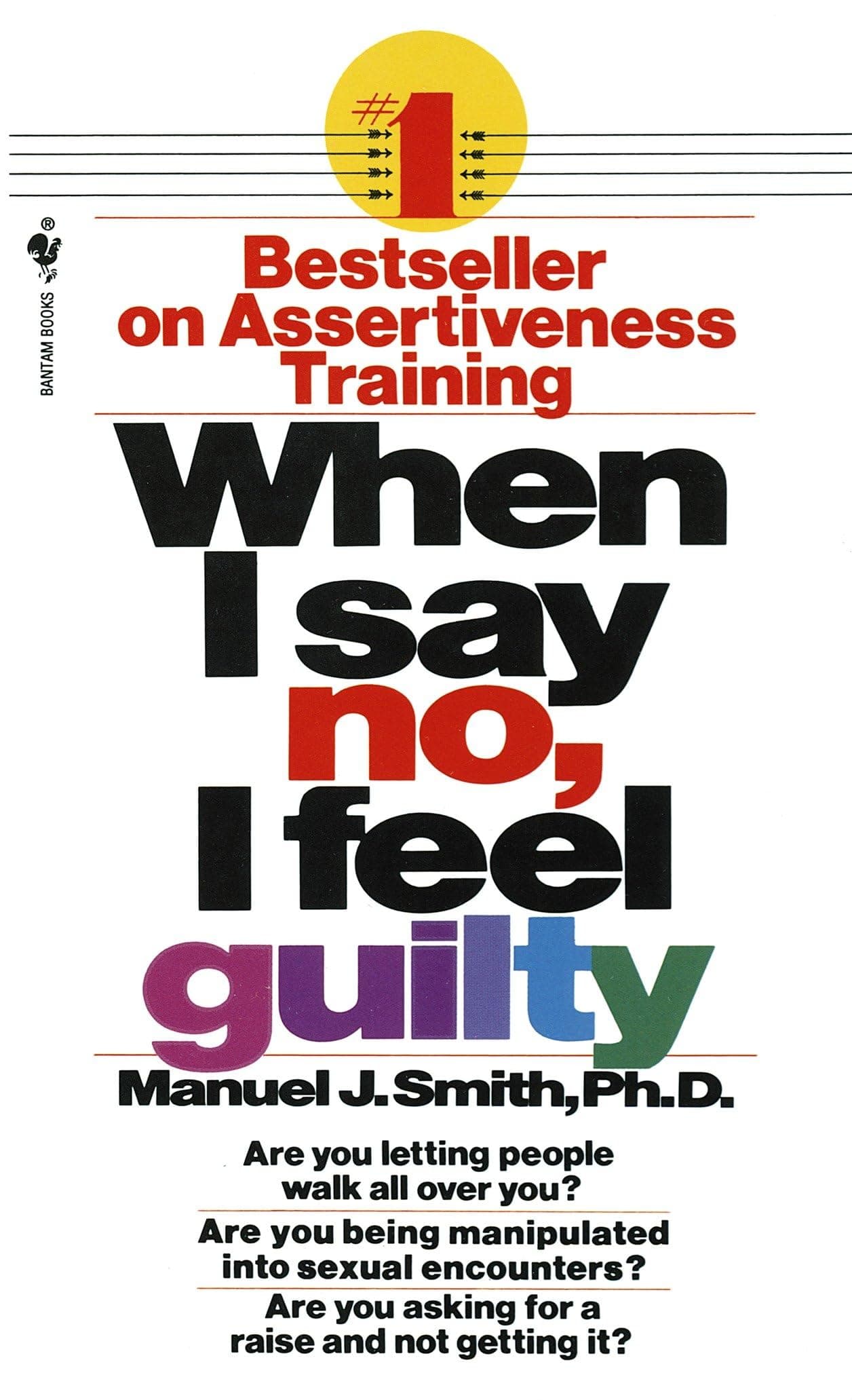 When I Say No, I Feel Guilty: How to Cope--Using the Skills of Systematic Assertive Therapy Mass Market Paperback – 31 Dec. 1975