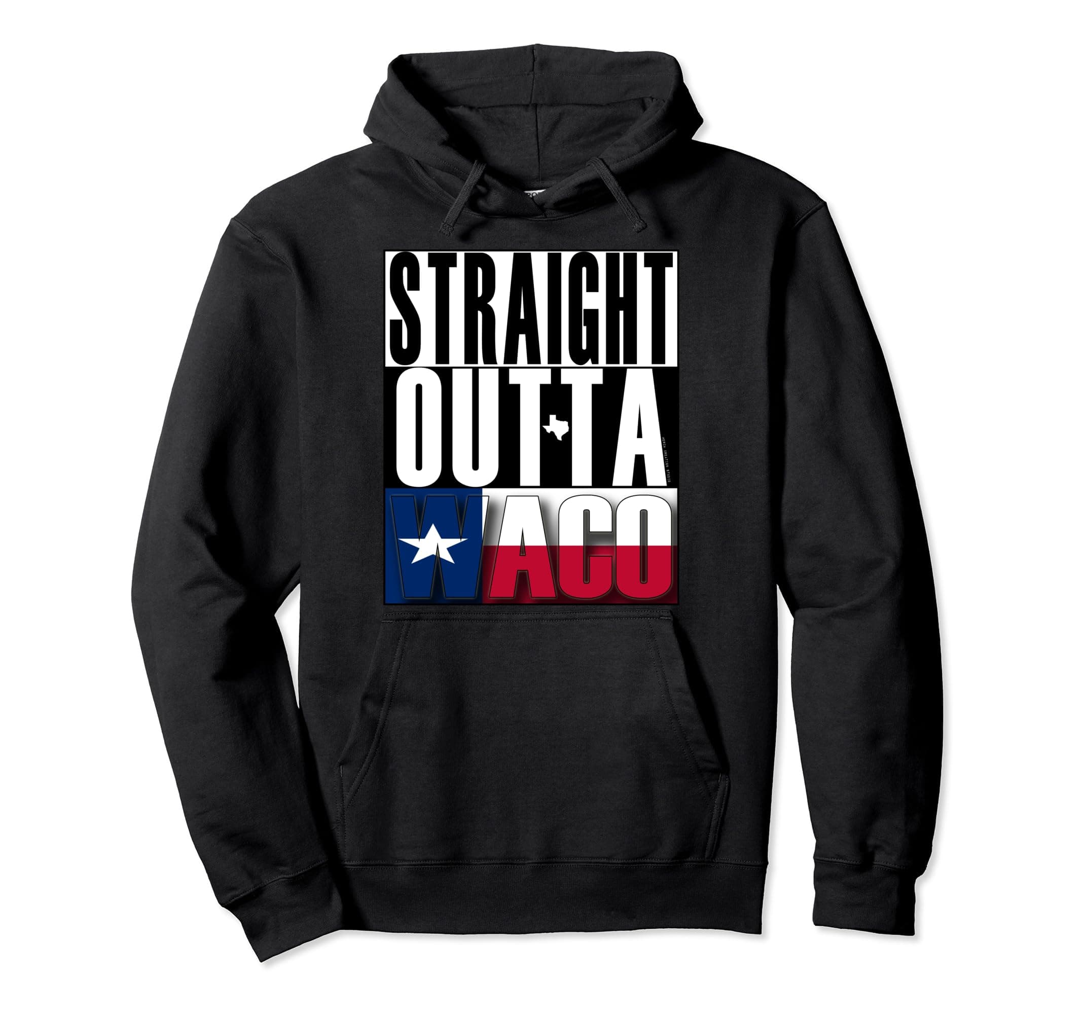 Straight Outta Waco Texas by Merch Creation Studio Pullover Hoodie