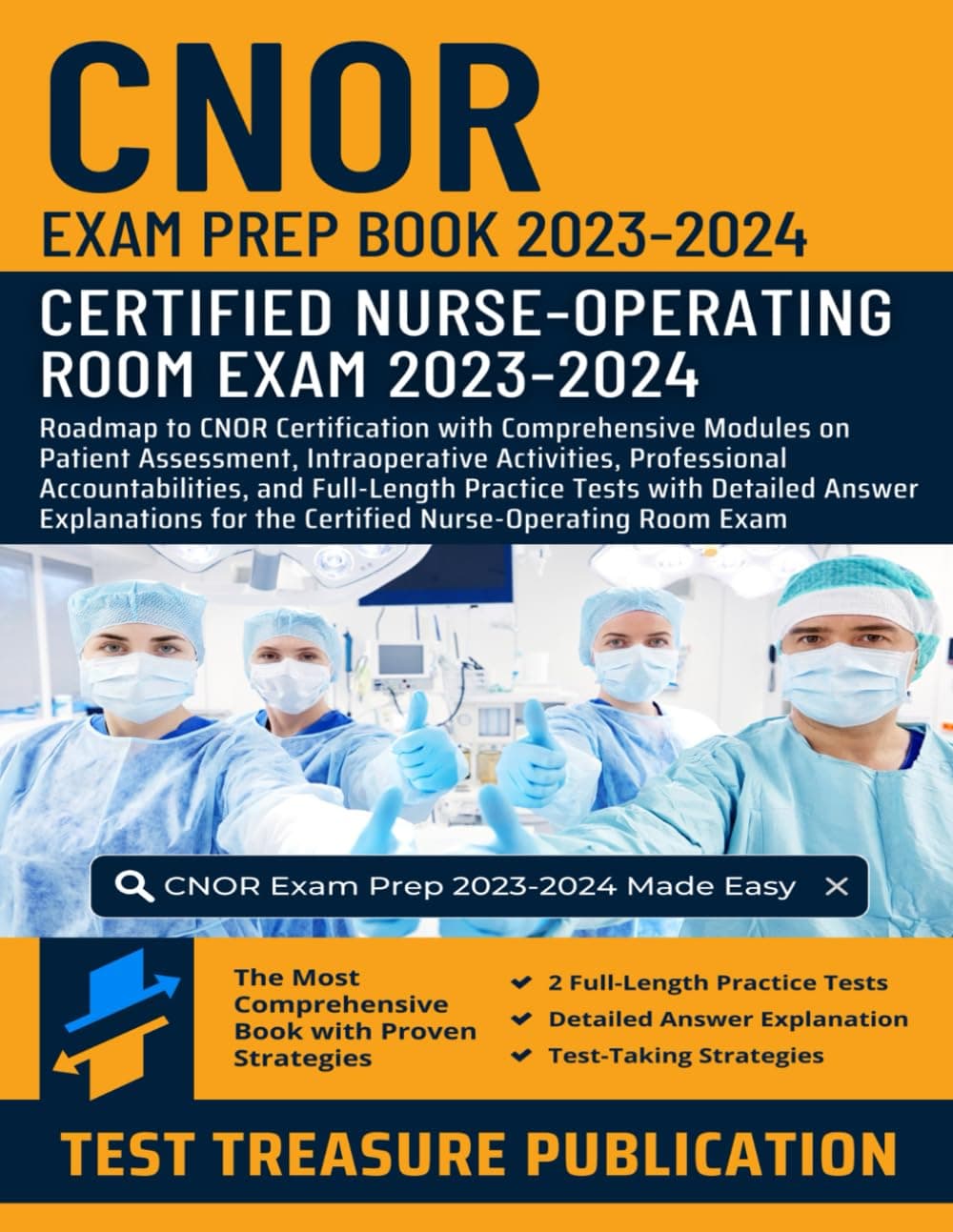 CNOR Exam Prep Book 2023-2024: Roadmap to CNOR Certification with Comprehensive Modules on Patient Assessment, Intraoperative Activities, Professional ... for the Certified Nurse-Operating Room Exam