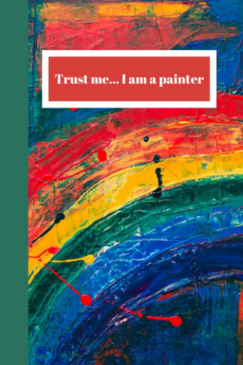 Trust me... I am a painter: Gety Design