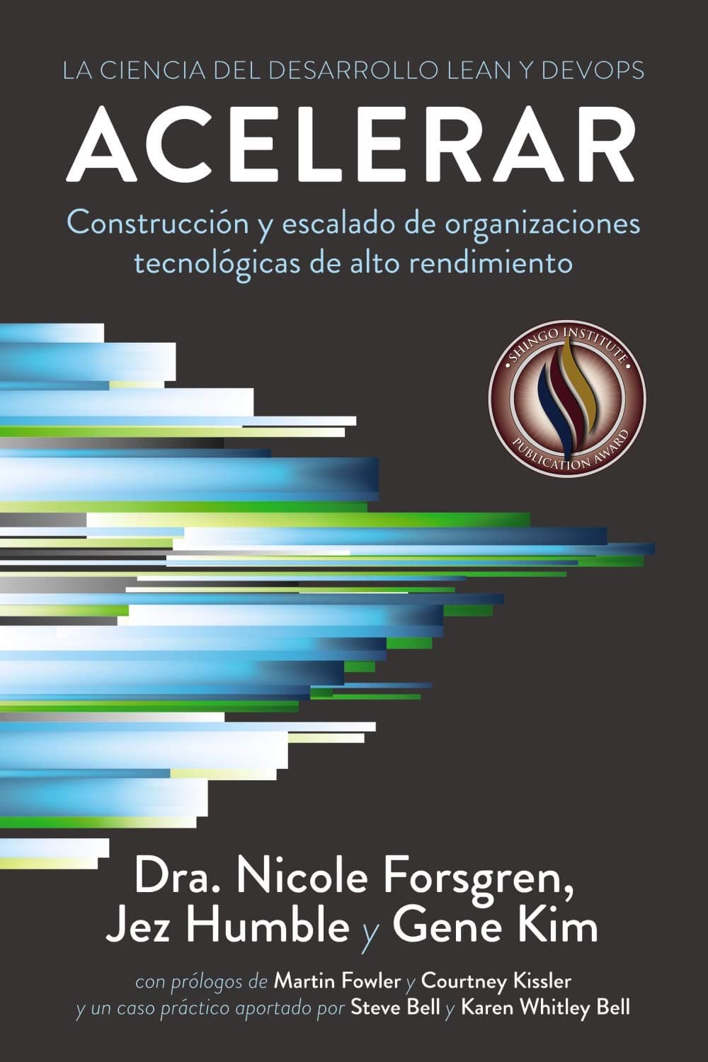 Acelerar. La ciencia del desarrollo Lean y DevOps: Construcción y escalado de organizaciones tecnológicas de alto rendimiento