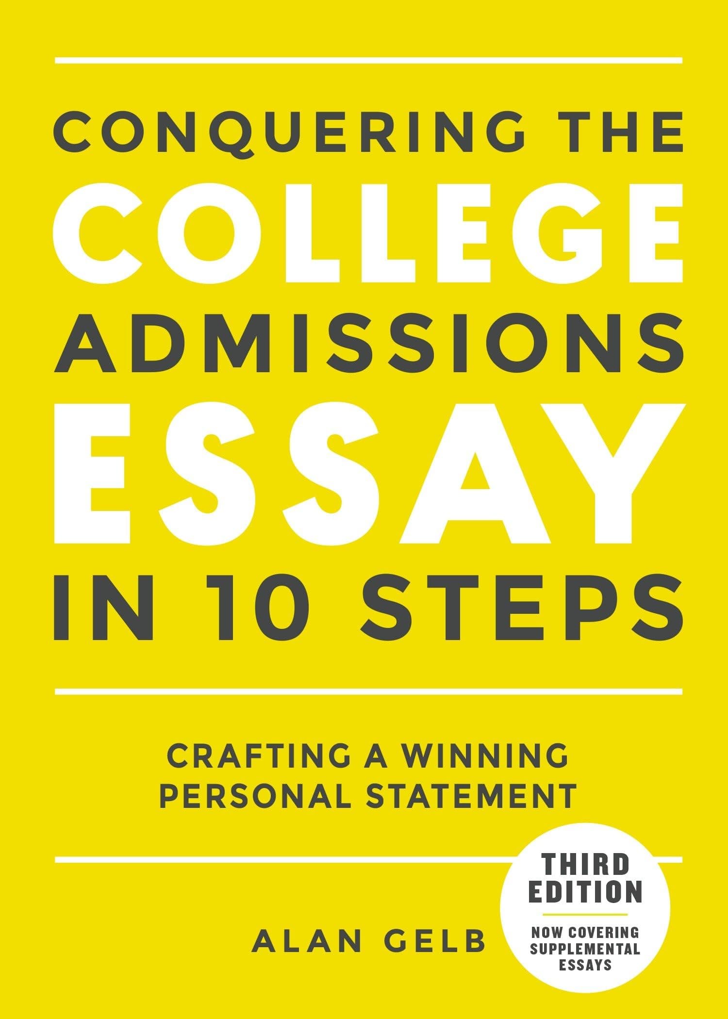 Conquering the College Admissions Essay in 10 Steps, Third Edition: Crafting a Winning Personal Statement (Complete Guide to College Application Essays)