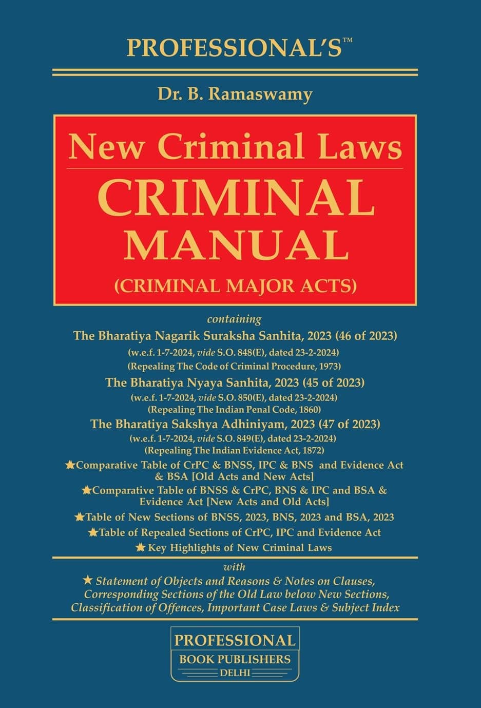 New Criminal Laws Manual By Professional's Comprehensive coverage on Bharatiya Nyaya Sanhita, 2023 (BNS), Bharatiya Sakshya Adhiniyam, 2023 (BSA), ... Incorporated (Professional's Bare Acts)