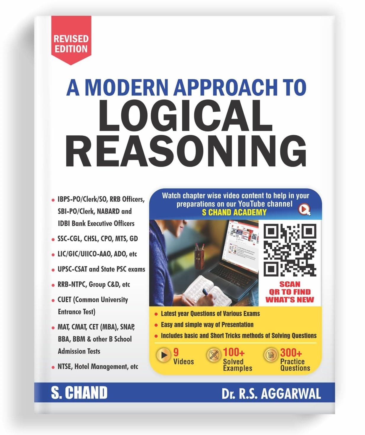 A Modern Approach to Logical Reasoning All Competitive Exams (Banking, SSC, Railway, Police, Civil Service, etc.) 9 Videos | 100+ Solved Examples | 300+ Practice Questions | By S. Chand's