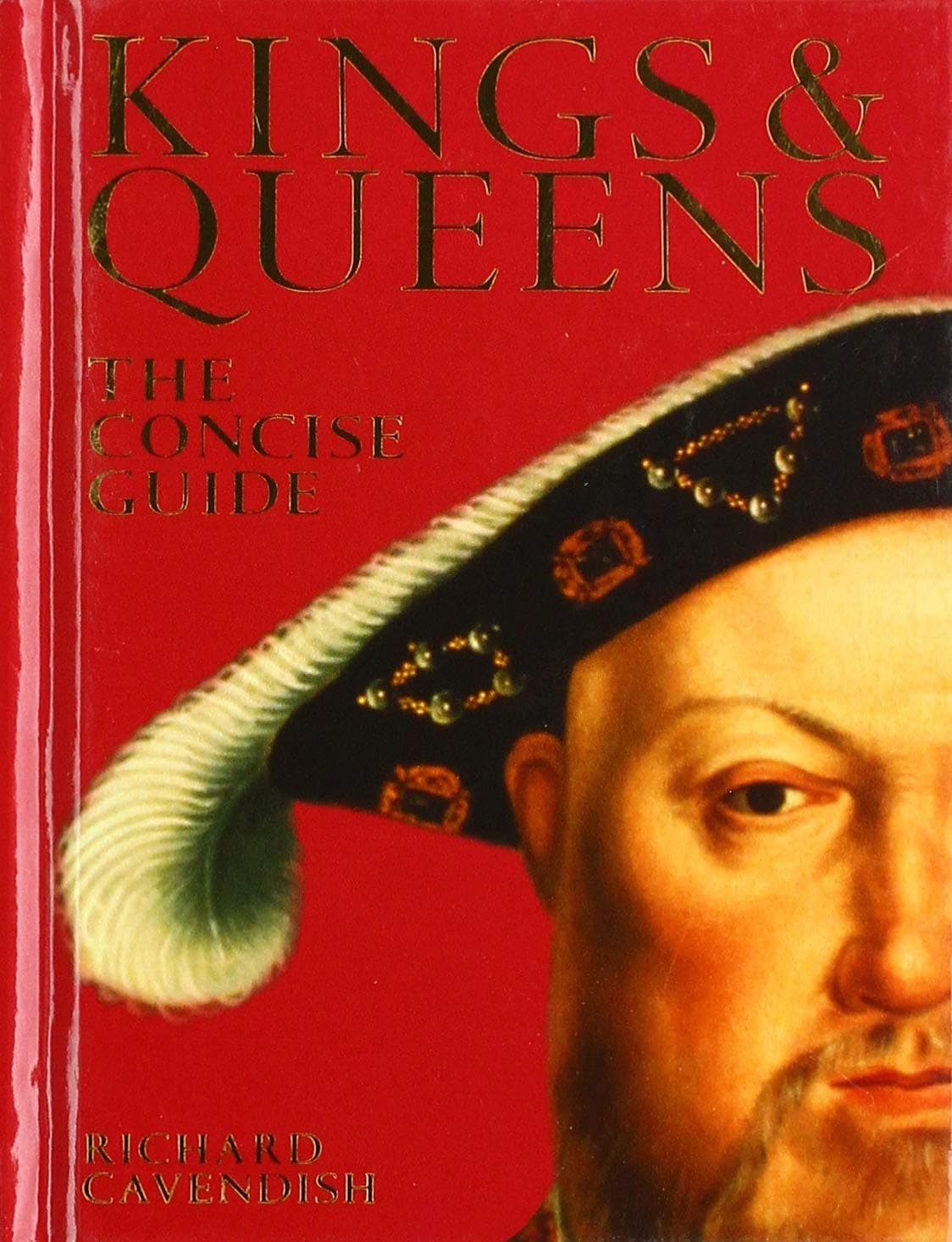 Kings & Queens: The Concise Guide