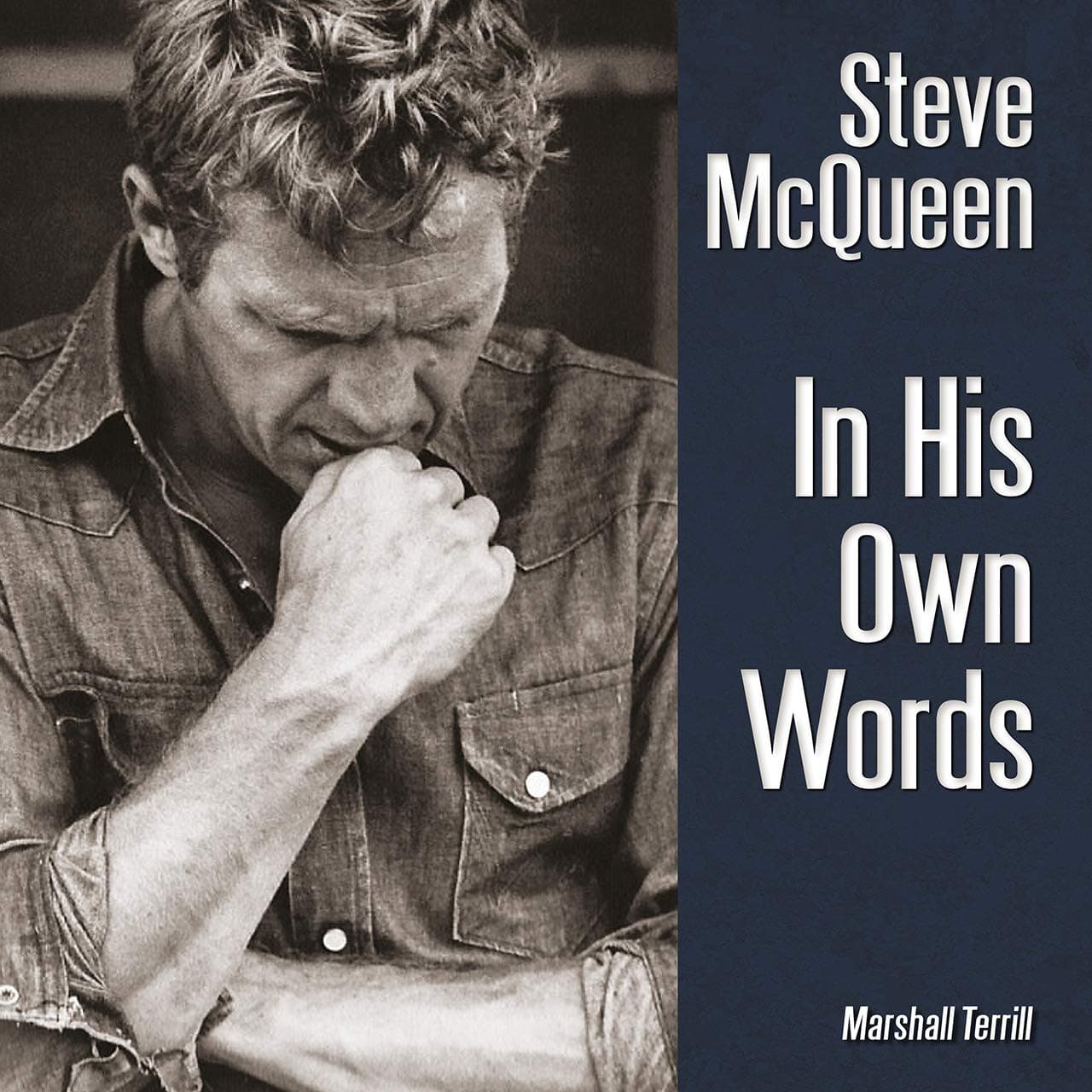 Steve Mcqueen: In His Own Words