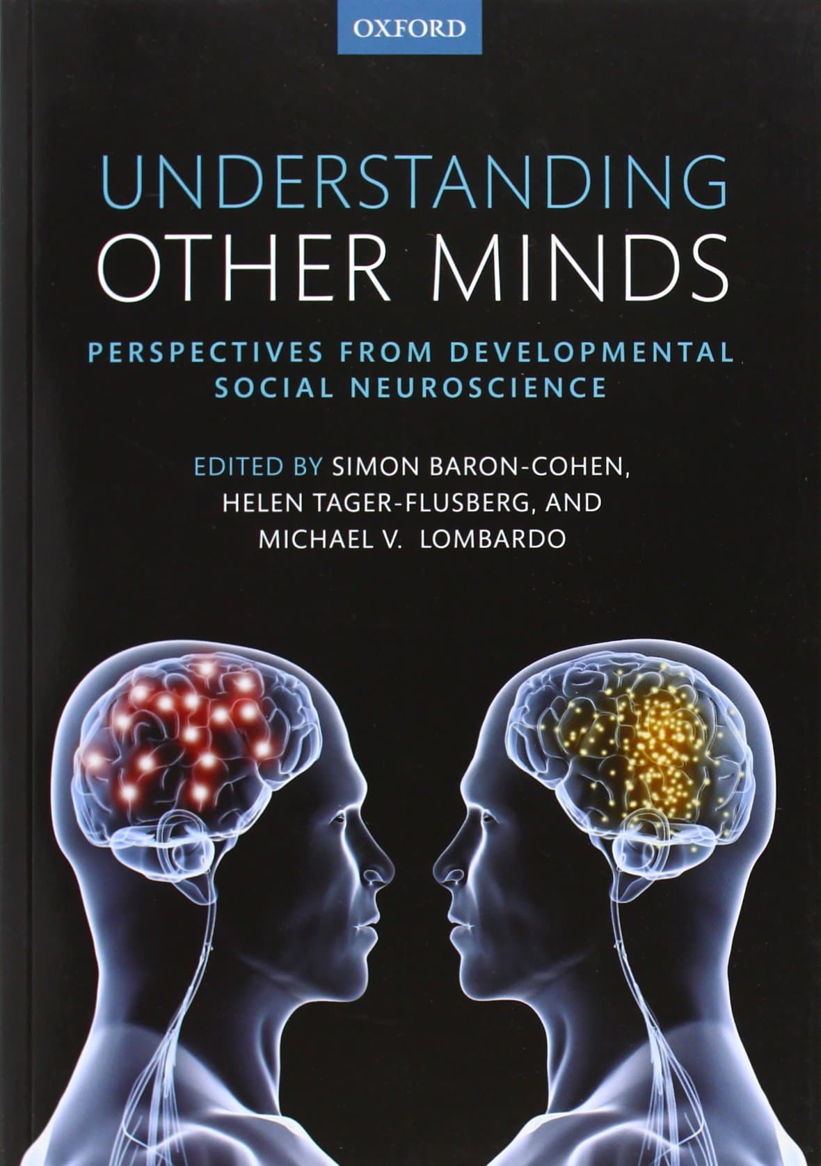 Understanding Other Minds: Perspectives from developmental social neuroscience