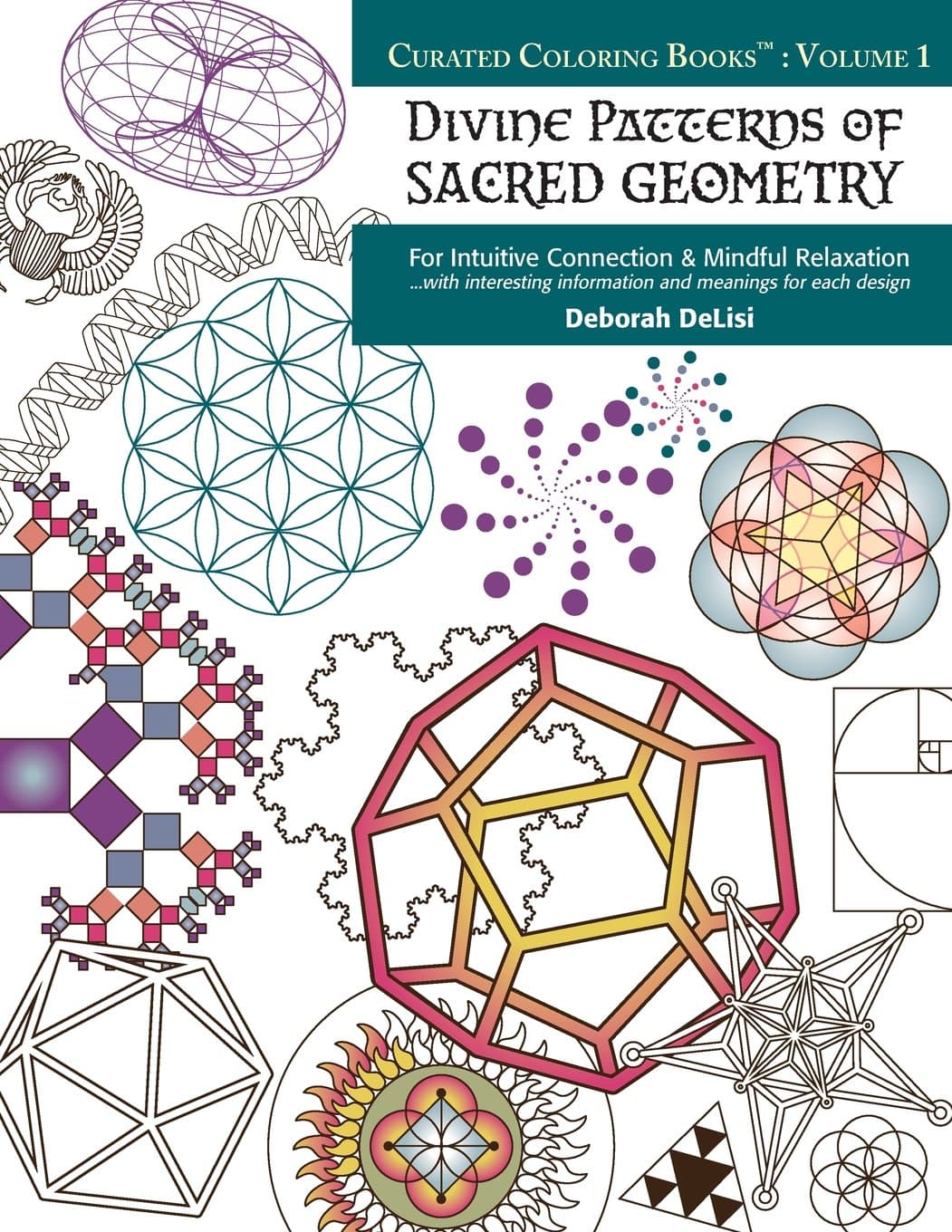 Divine Patterns of Sacred Geometry Coloring Book: For Intuitive Connection & Mindful Relaxation (Curated Coloring Books™)