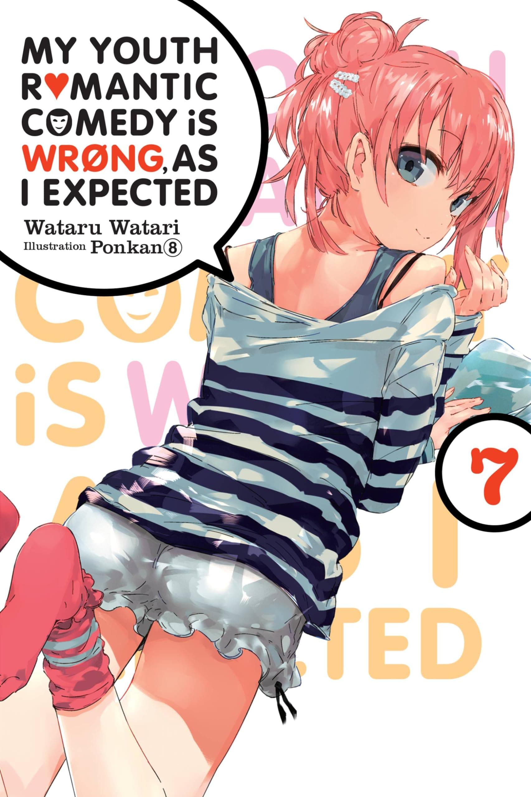 My Youth Romantic Comedy Is Wrong, As I Expected, Vol. 7 (light novel) (Volume 7)