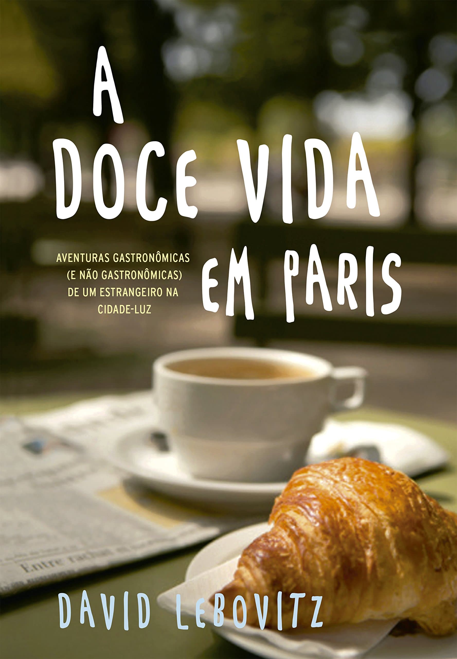 A doce vida em Paris (Portuguese Edition)