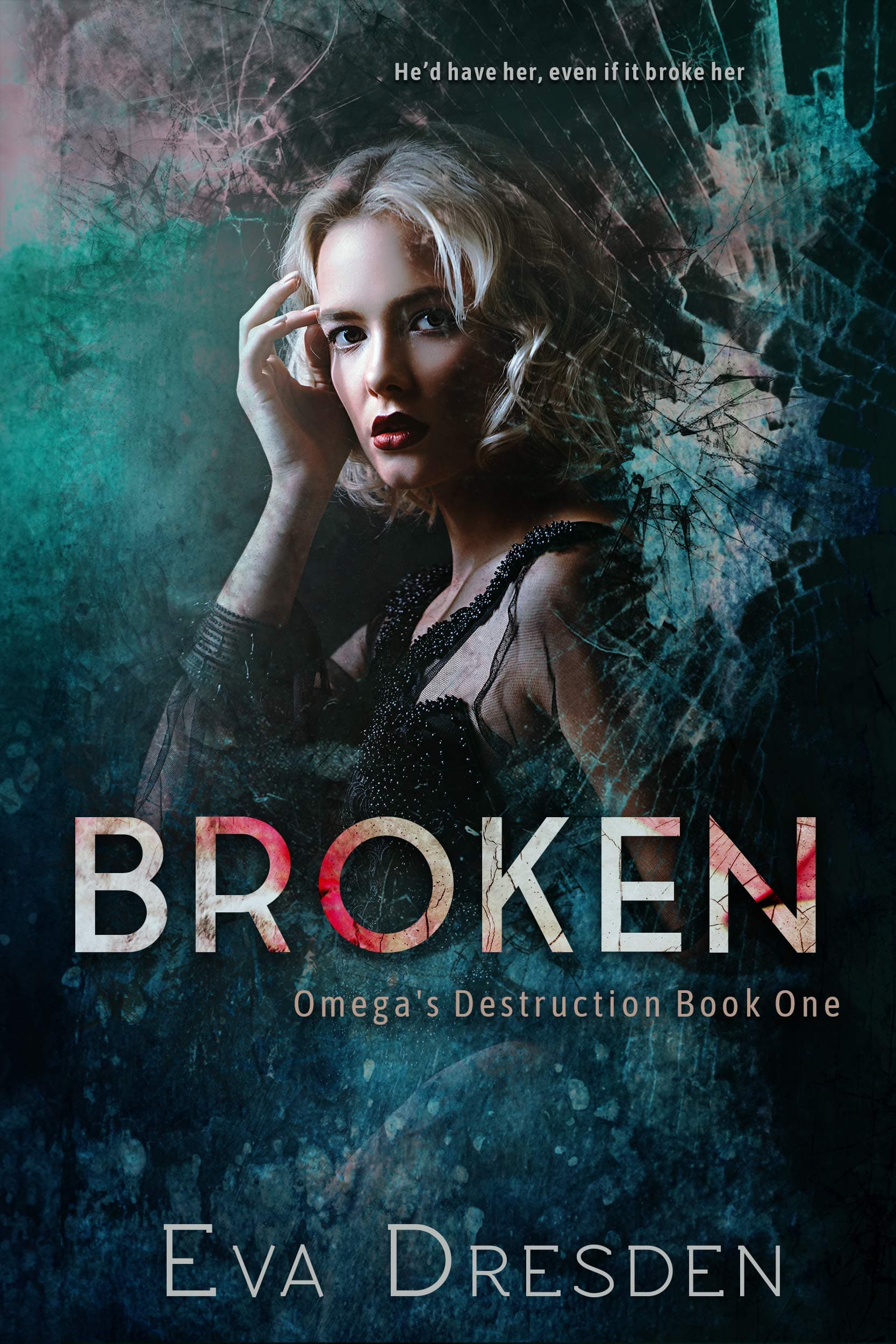 Broken (Omega's Destruction Book 1) Kindle Edition
