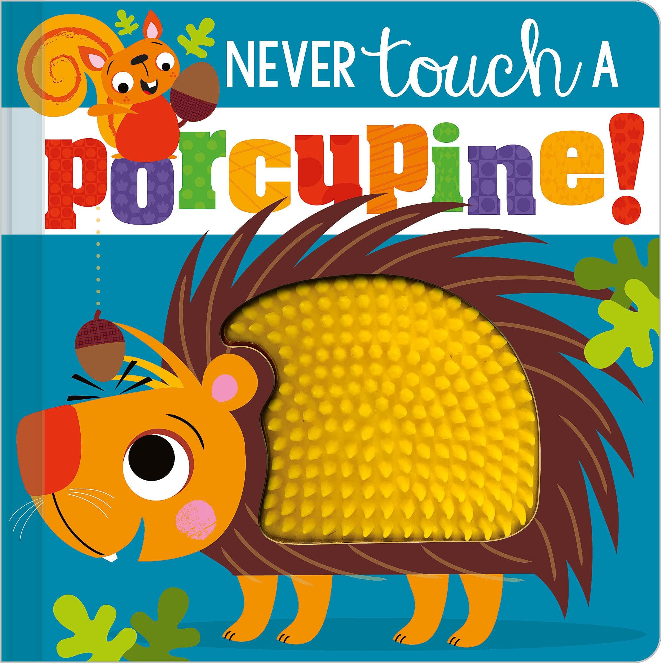 Make Believe Ideas Never Touch a Porcupine!