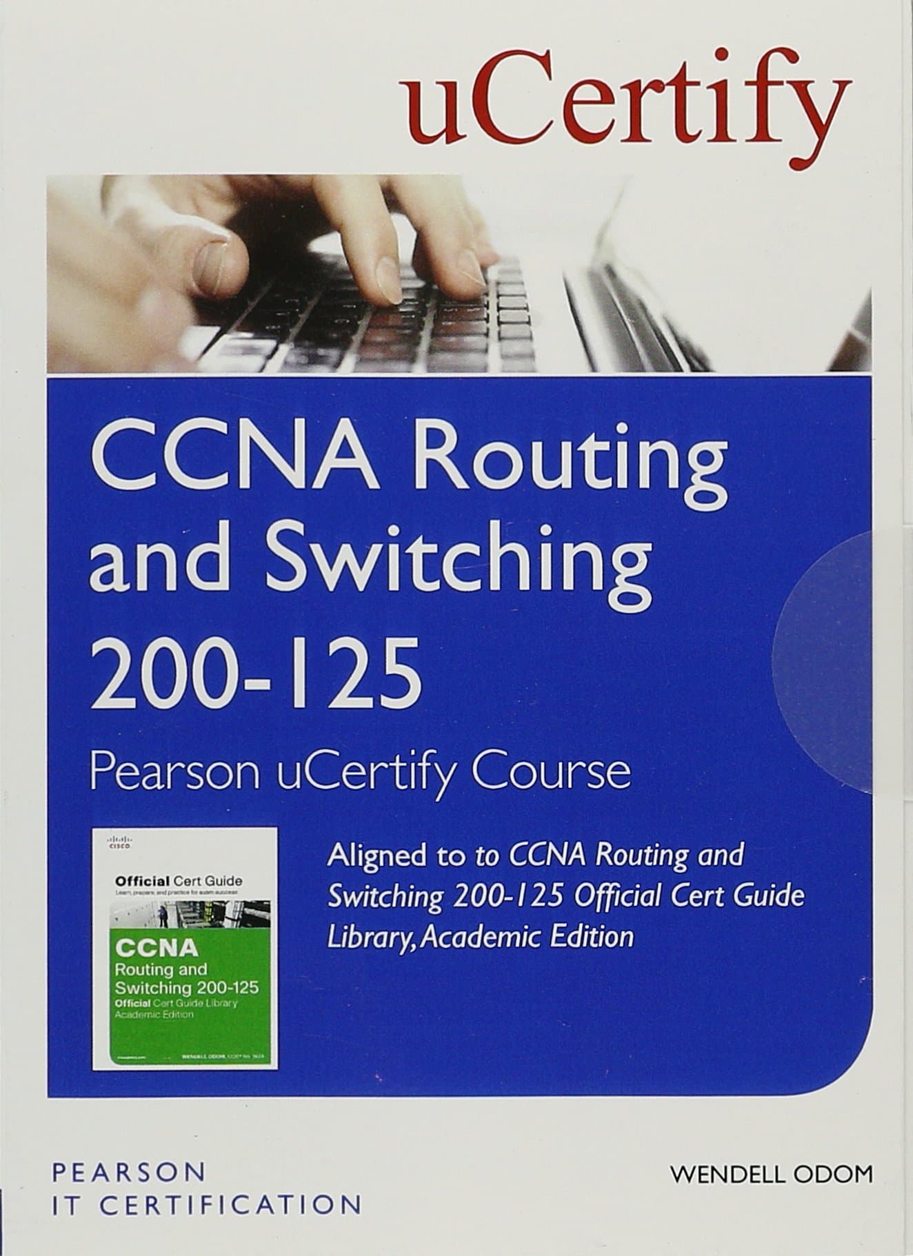 CCNA Routing and Switching 200-125 Official Cert Guide Library, Academic Edition Pearson uCertify Course Student Access Card Misc. Supplies – 21 Sept. 2016