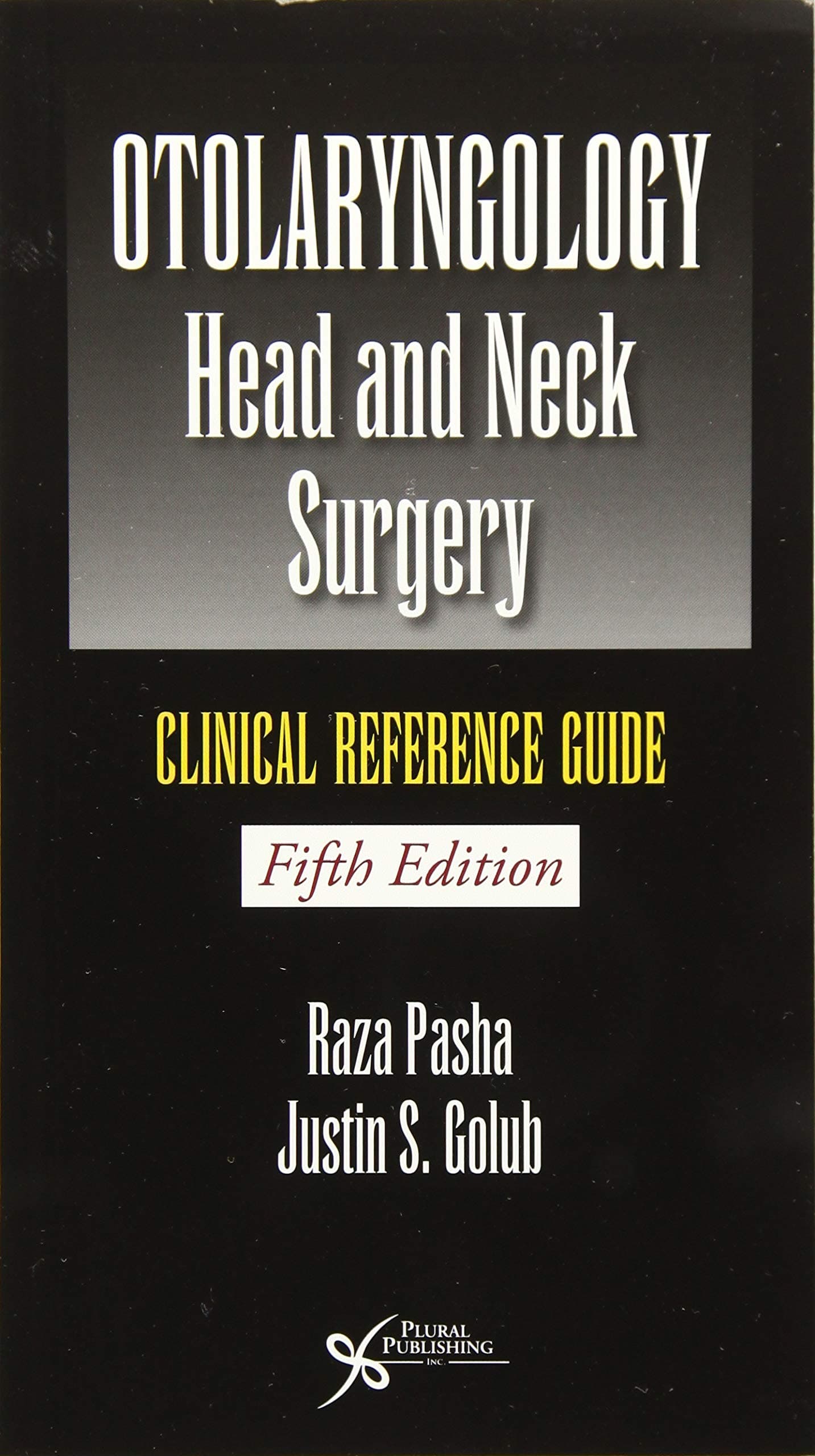 Otolaryngology-Head & Neck Surgery: Clinical Reference Guide 5th Edition