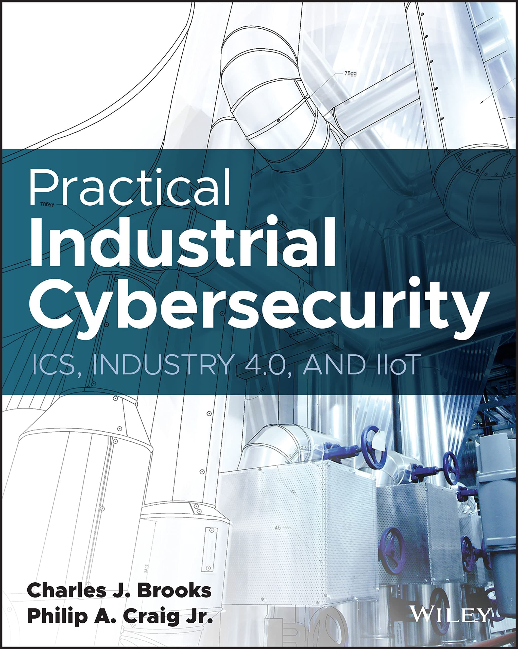 Practical Industrial Cybersecurity: ICS, Industry 4.0, and IIoT Paperback – 21 June 2022